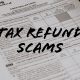 Tax Refund Scams – Know What to Look For