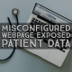 Misconfigured Webpage Exposed Patient Data