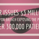 $3 Million Fine Issued for PHI Breach of Over 300,000 Patients