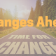Changes Ahead