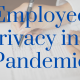 Employee Privacy In a Pandemic