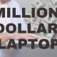 Million Dollar Laptop