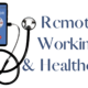Remote Working & Healthcare
