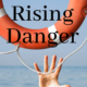 Rising Danger