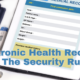 Electronic Health Records & The Security Rule