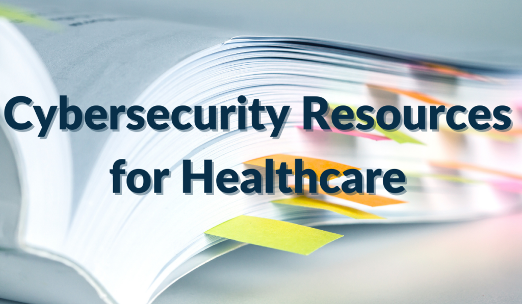 Cybersecurity Resources for Healthcare