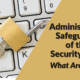 Administrative Safeguards of the Security Rule: What Are They?