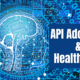 API Adoption and Healthcare