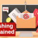 Cybersecurity: What is Phishing?
