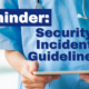 Security Incident Guideline Reminder