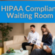 HIPAA Compliant Waiting Room
