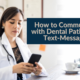 How to Communicate with Dental Patients via Text-Messaging