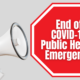 End of COVID-19 Public Health Emergency