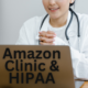 Amazon Clinic and HIPAA