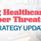 Securing Healthcare from Cyber Threats: An HHS Strategy Update