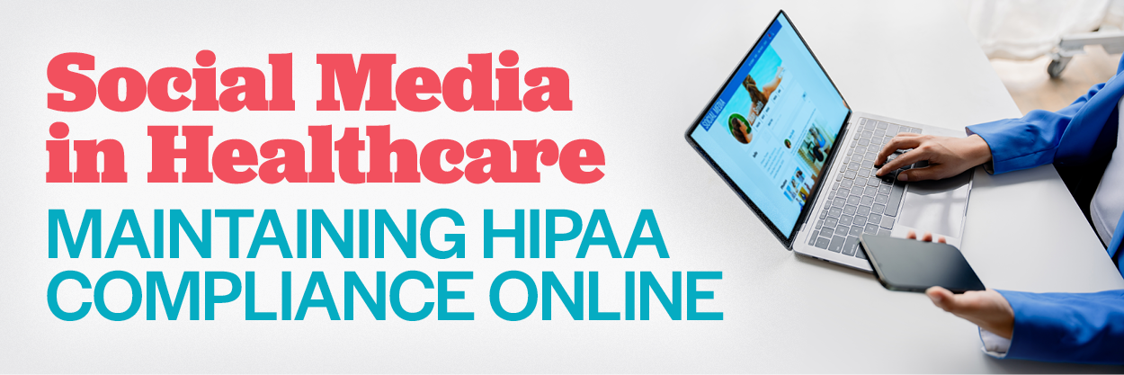 Social Media in Healthcare Maintaining HIPAA Compliance Online and Responding to Google Reviews